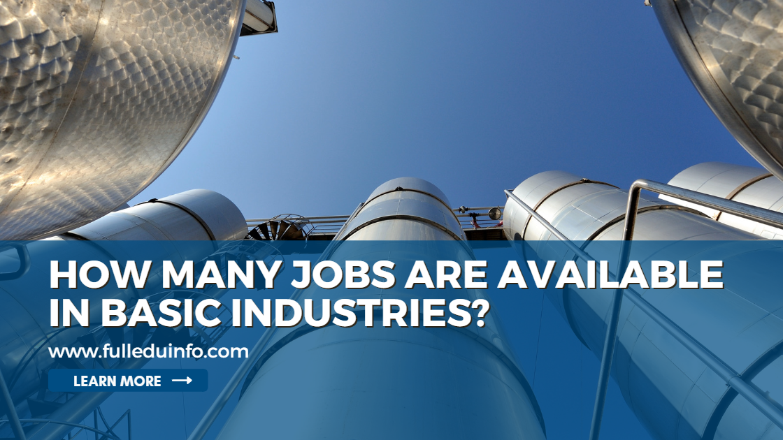How Many Jobs Are Available In Basic Industries