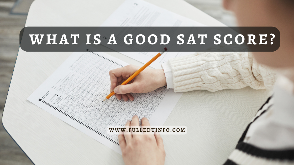 What Is a Good SAT Score? A Bad SAT Score? An Excellent SAT Score