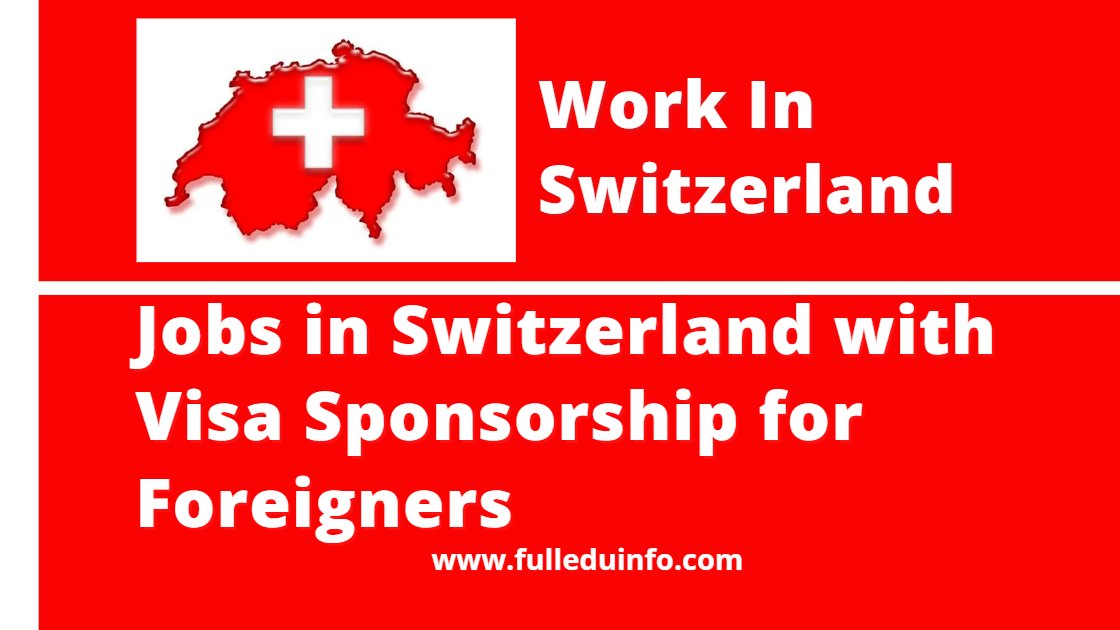 Jobs in Switzerland with Visa Sponsorship for Foreigners 2024 – Apply ...