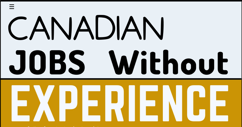 Jobs in Canada For Foreigners Without Experience