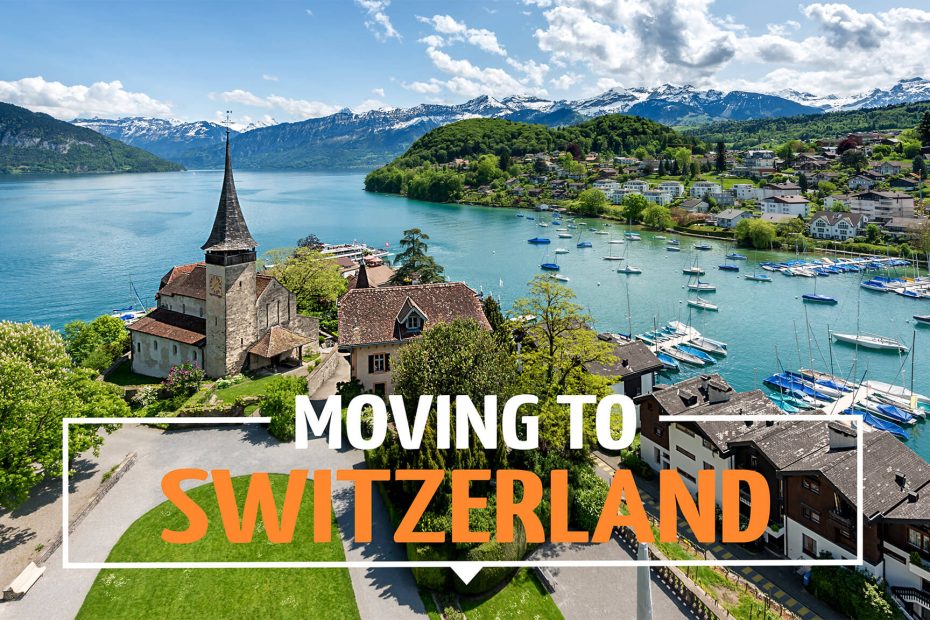 The Complete Guide for Moving to Switzerland.